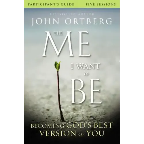 The Me I Want to Be Bible Study Participant's Guide: Becoming God's Best Version of You - Paperback