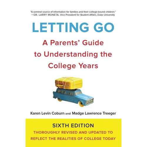 Letting Go: A Parents' Guide to Understanding the College Years - Paperback