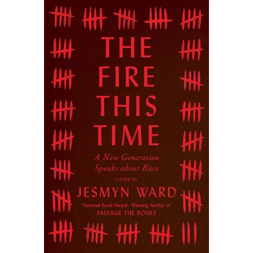 The Fire This Time: A New Generation Speaks about Race - Hardcover