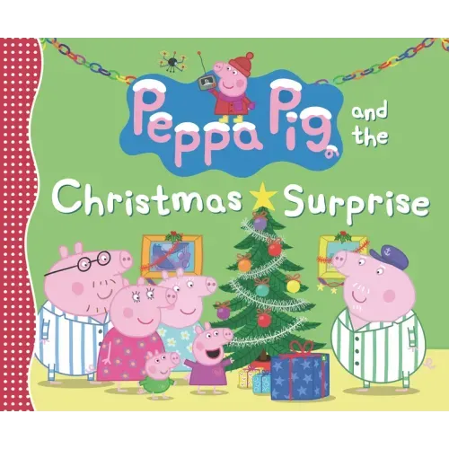 Peppa Pig and the Christmas Surprise: (A Festive Story of Giving, Winter Magic, and Family Fun - Perfect for Toddlers, Preschoolers, and Kids Ages 2-5 - Hardcover