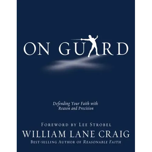 On Guard: Defending Your Faith with Reason and Precision - Paperback
