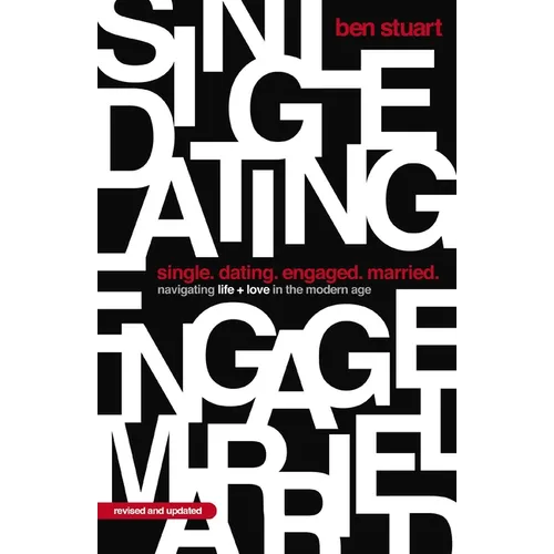 Single, Dating, Engaged, Married: Navigating Life and Love in the Modern Age