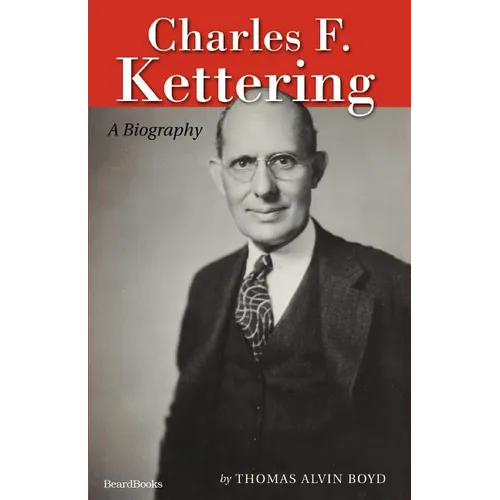 Charles F. Kettering: A Biography - Paperback