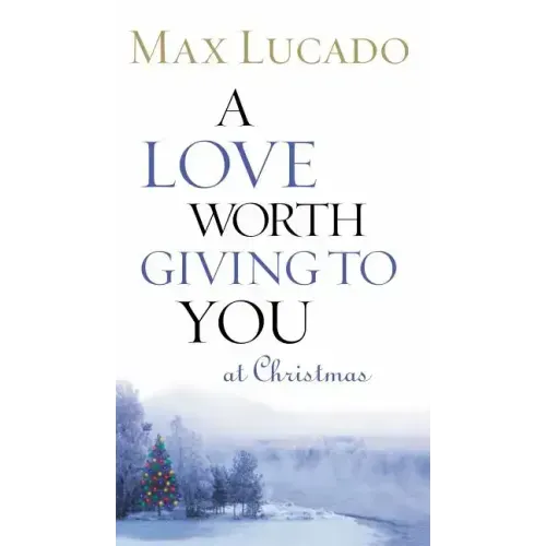 A Love Worth Giving to You at Christmas: Discover Jesus, the Most Generous Gift God Could Ever Give - Paperback