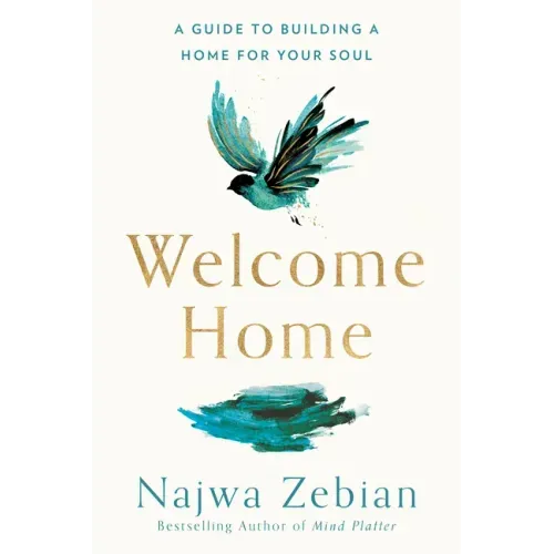 Welcome Home: A Guide to Building a Home for Your Soul - Paperback