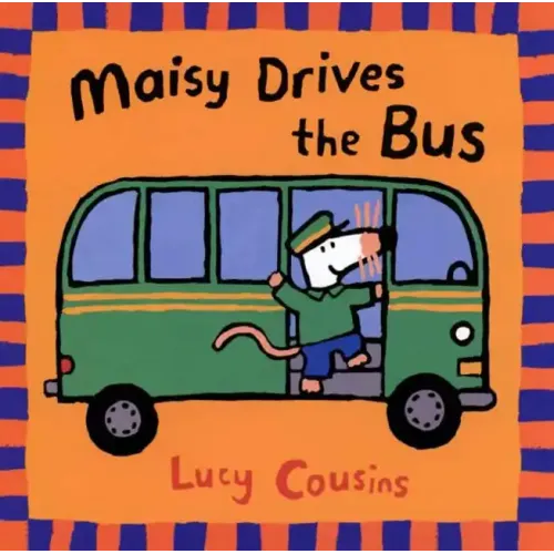 Maisy Drives the Bus: (Maisy the Mouse's Driving Adventure - For Toddlers, Preschoolers, and Kids Ages 2-5) - Paperback