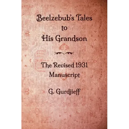 Beelzebub's Tales to His Grandson - The Revised 1931 Manuscript - Paperback