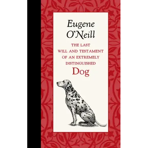 The Last Will and Testament of an Extremely Distinguished Dog - Hardcover
