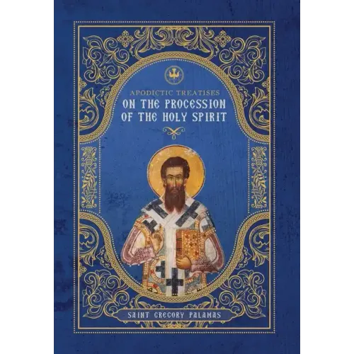 Apodictic Treatises on the Procession of the Holy Spirit - Hardcover