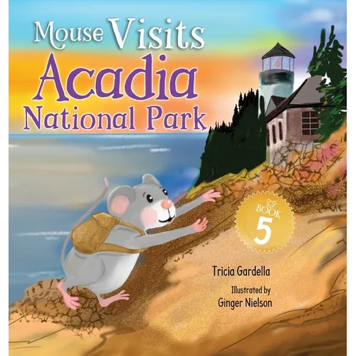 Mouse Visits Acadia National Park - Hardcover