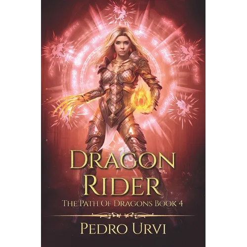 Dragon Rider: (The Path of Dragons, Book 4) - Paperback