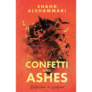 Confetti and Ashes: Reflections on Wellness - Paperback
