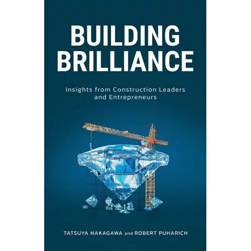 Building Brilliance: Insights from Construction Leaders and Entrepreneurs - Paperback
