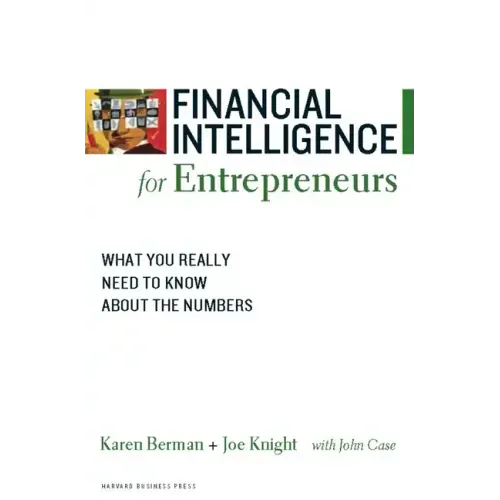 Financial Intelligence for Entrepreneurs: What You Really Need to Know about the Numbers - Paperback