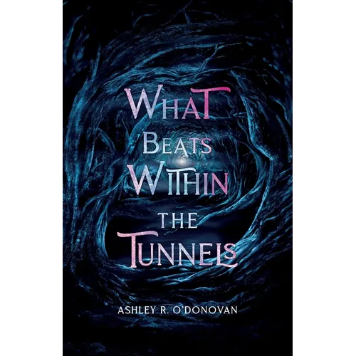 What Beats Within the Tunnels - Paperback