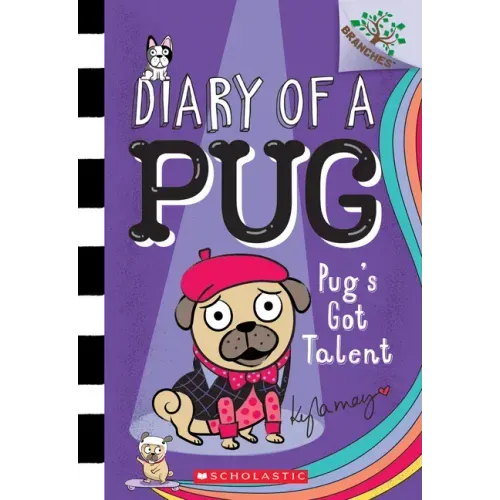 Pug's Got Talent: A Branches Book (Diary of a Pug #4): Volume 4