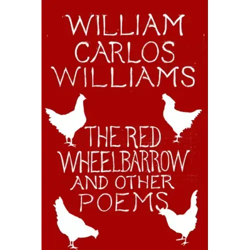 The Red Wheelbarrow & Other Poems - Paperback