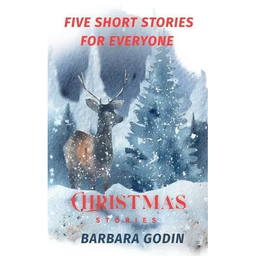 Christmas Stories: Five Short Stories For Everyone - Paperback