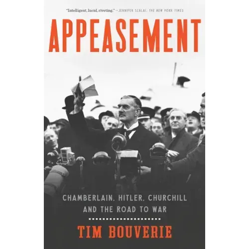 Appeasement: Chamberlain, Hitler, Churchill, and the Road to War - Paperback