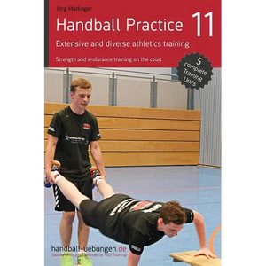 Handball Practice 11 - Extensive and diverse athletics training: Strength and endurance training on the court - Paperback