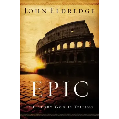 Epic: The Story God Is Telling - Paperback