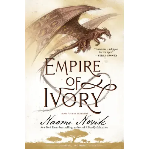 Empire of Ivory: Book Four of Temeraire - Paperback