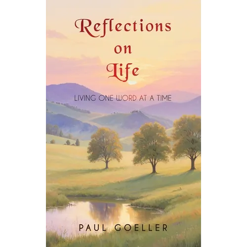 Reflections on Life: Living One Word at a Time - Hardcover