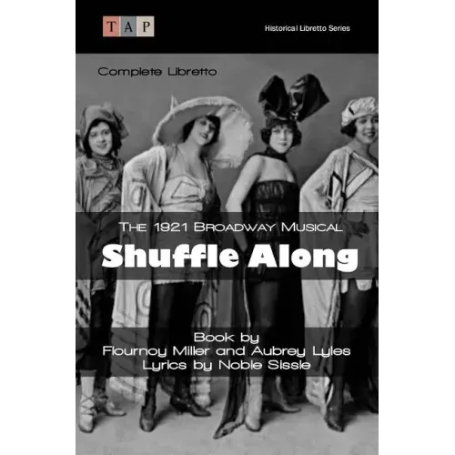 Shuffle Along: The 1921 Broadway Musical: Complete Libretto - Paperback