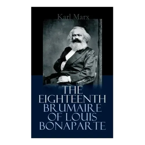 The Eighteenth Brumaire of Louis Bonaparte