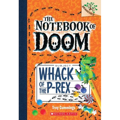 Whack of the P-Rex: A Branches Book (the Notebook of Doom #5) - Paperback
