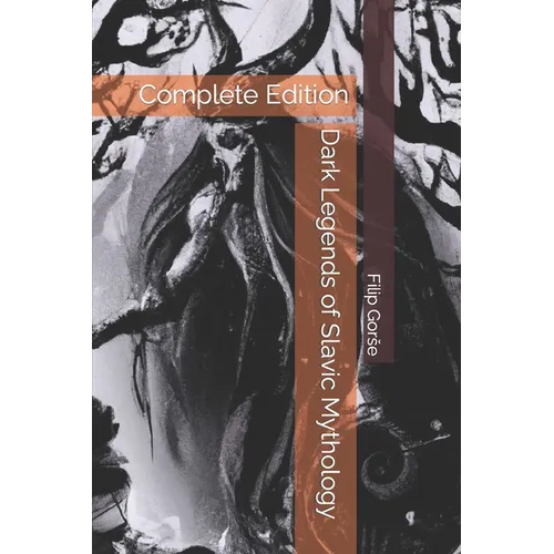 Dark Legends of Slavic Mythology: Complete Edition - Paperback