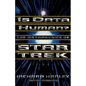 Is Data Human?: Or, the Metaphysics of Star Trek - Paperback