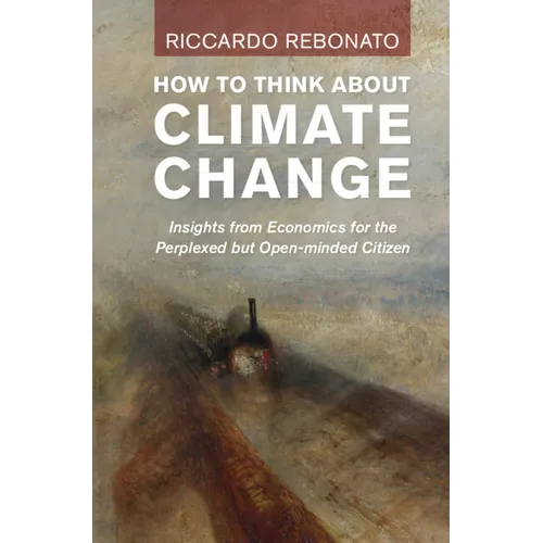 How To Think About Climate Change - Hardcover
