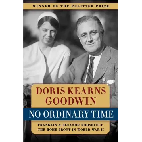 No Ordinary Time: Franklin and Eleanor Roosevelt: The Home Front in World War II - Paperback