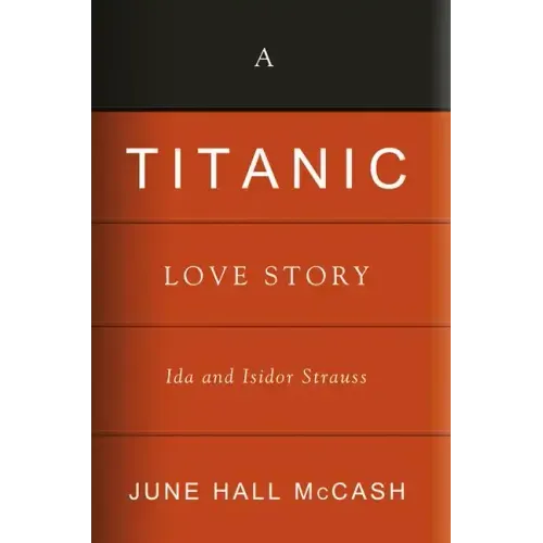 A Titanic Love Story: Ida and Isidor Straus - Hardcover