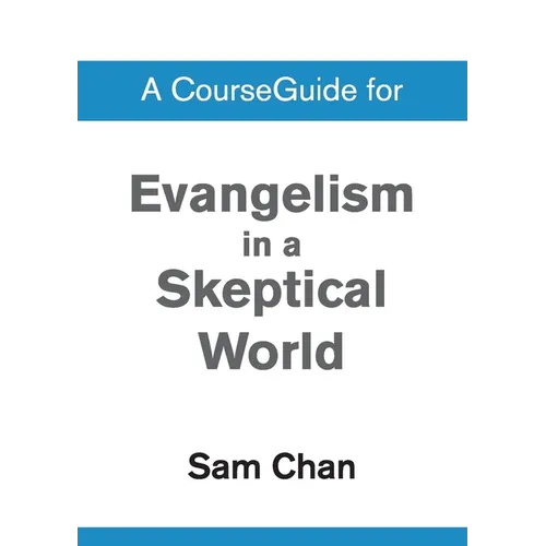 A CourseGuide for Evangelism in a Skeptical World - Paperback