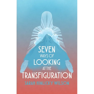 Seven Ways of Looking at the Transfiguration - Paperback