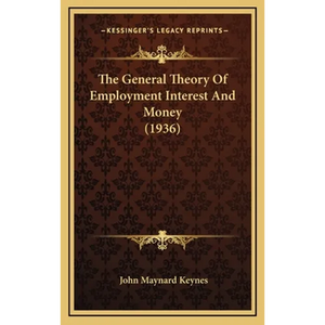 The General Theory Of Employment Interest And Money (1936) - Hardcover