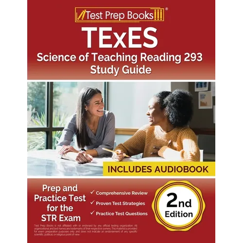 TExES Science of Teaching Reading 293 Study Guide: Prep and Practice Test for the STR Exam [2nd Edition] - Paperback