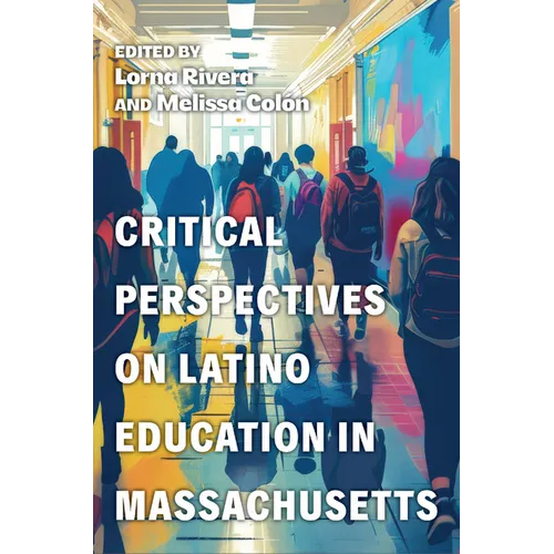 Critical Perspectives on Latino Education in Massachusetts - Paperback