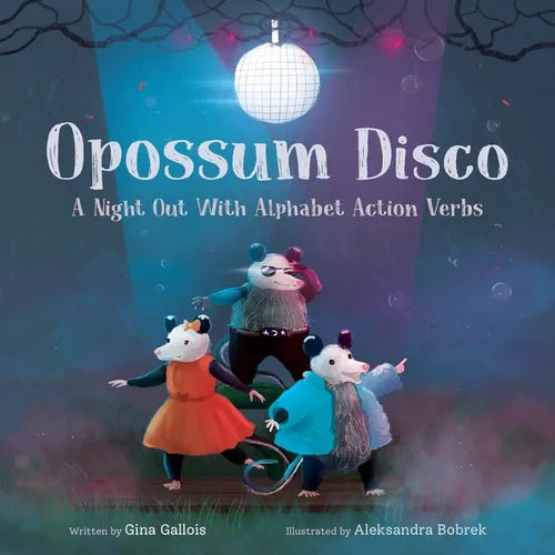 Opossum Disco: A Night Out With Alphabet Action Verbs - Paperback