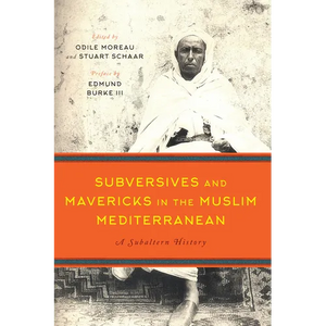 Subversives and Mavericks in the Muslim Mediterranean: A Subaltern History - Paperback
