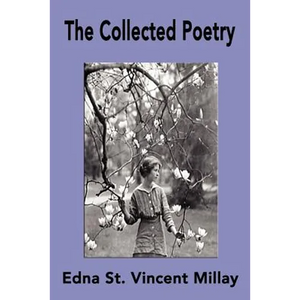 The Collected Poetry of Edna St. Vincent Millay - Paperback