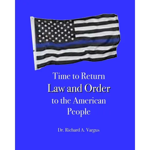 Time to Return Law and Order to the American People - Paperback