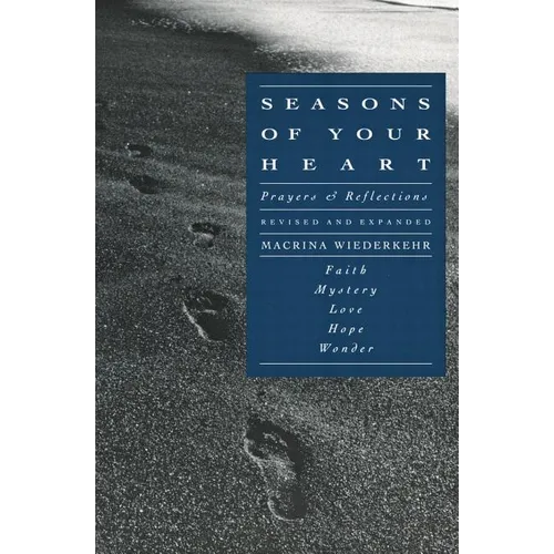 Seasons of Your Heart: Prayers and Reflections, Revised and Expanded - Paperback