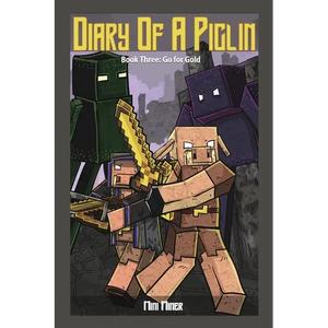 Diary of a Piglin Book 3: Go for Gold - Paperback