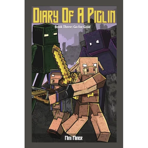 Diary of a Piglin Book 3: Go for Gold - Paperback