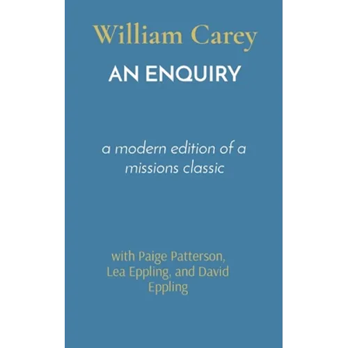 An Enquiry: a modern edition of a missions classic - Paperback