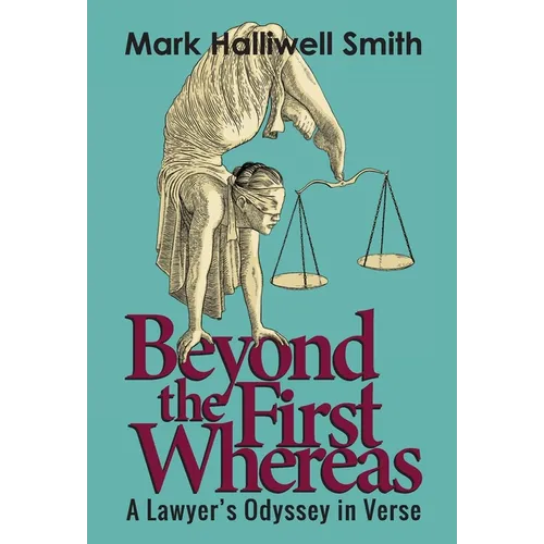 Beyond the First Whereas: A Lawyer's Odyssey in Verse - Hardcover
