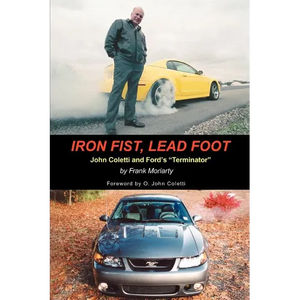 Iron Fist, Lead Foot: John Coletti and Ford's Terminator - Paperback